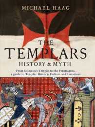 The Templars History and Myth From Solomon's Temple to the Freemasons