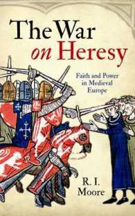 War on Heresy : Faith and Power in Medieval Europe -- Hardback