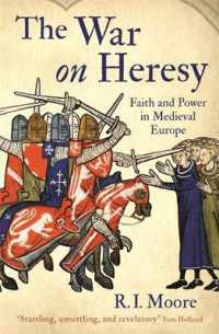 The War on Heresy : Faith and Power in Medieval Europe
