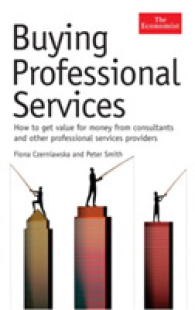 Buying Professional Services : How to Get Value for Money from Consultants and Other Professional Service Providers (The Economist)