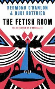 The Fetish Room : The Education of a Naturalist