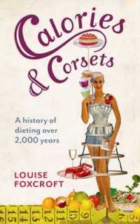 Calories and Corsets : A History of Dieting over Two Thousand Years -- Hardback