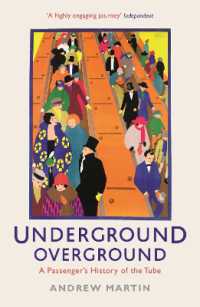 Underground, Overground : A Passenger's History of the Tube