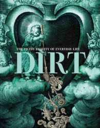 Dirt : The Filthy Reality of Everyday Life