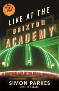 Live at the Brixton Academy : A riotous life in the music business