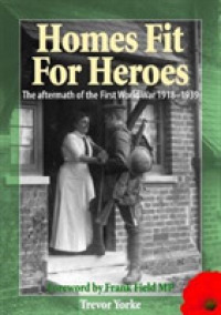 Homes Fit for Heroes : The Aftermath of the First World War 1918-1939