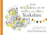 Lovely walks that end with coffee and cake in Yorkshire : An artisan's guide to lovely walks (and cake) throughout the year