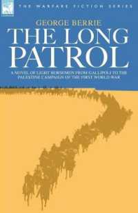 The Long Patrol - a Novel of Light Horsemen from Gallipoli to the Palestine Campaign of the First World War