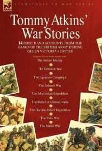 Tommy Atkins War Stories - 14 First Hand Accounts from the Ranks of the British Army during Queen Victoria's Empire