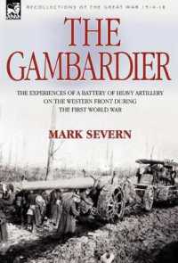 The Gambardier : the Experiences of a Battery of Heavy Artillery on the Western Front during the First World War