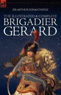 The Illustrated & Complete Brigadier Gerard : All 18 Stories with the Original Strand Magazine Illustrations by Wollen and Paget
