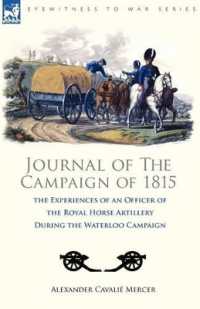 Journal of the Campaign of 1815: the Experiences of an Officer of the Royal Horse Artillery During the Waterloo Campaign
