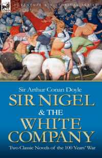 Sir Nigel & the White Company : Two Classic Novels of the 100 Years' War