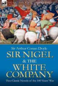 Sir Nigel & the White Company : Two Classic Novels of the 100 Years' War