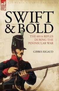 Swift & Bold : The 60th Rifles during the Peninsula War （Revised）