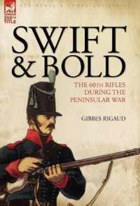 Swift & Bold : the 60th Rifles during the Peninsula War