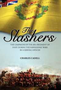Slashers : the Campaigns of the 28th Regiment of Foot during the Napoleonic Wars by a Serving Officer