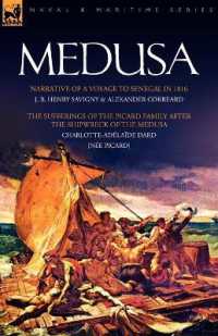 Medusa : Narrative of a Voyage to Senegal in 1816 & the Sufferings of the Picard Family after the Shipwreck of the Medusa