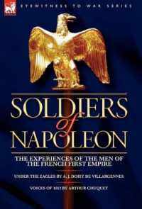 Soldiers of Napoleon : the Experiences of the Men of the French First Empire