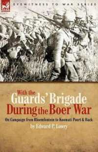With the Guards' Brigade during the Boer War : On Campaign from Bloemfontein to Koomati Poort and Back
