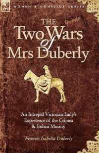 The Two Wars of Mrs Duberly : an Intrepid Victorian Lady's Experience of the Crimea and Indian Mutiny
