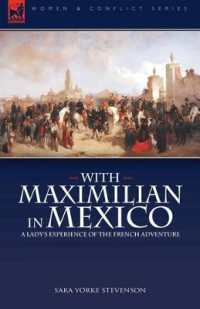 With Maximilian in Mexico : a Lady's Experience of the French Adventure