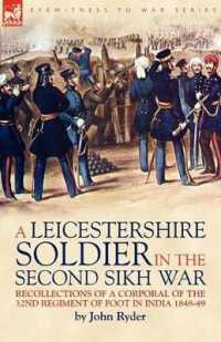 A Leicestershire Soldier in the Second Sikh War : Recollections of a Corporal of the 32nd Regiment of Foot in India 1848-49