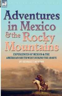 Adventures in Mexico and the Rocky Mountains : Experiences of Mexico and the American South West during the 1840s