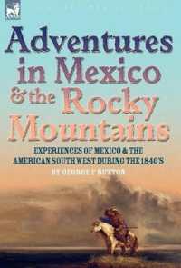 Adventures in Mexico and the Rocky Mountains : Experiences of Mexico and the American South West during the 1840s