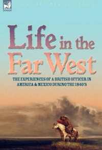 Life in the Far West : the experiences of a British Officer in America and Mexico during the 1840s