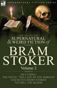 The Collected Supernatural and Weird Fiction of Bram Stoker : 2-Contains the Novel 'The Lady of the Shroud' and Seven Short Stories to Chill the Blood