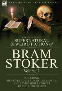 The Collected Supernatural and Weird Fiction of Bram Stoker : 2-Contains the Novel 'The Lady of the Shroud' and Seven Short Stories to Chill the Blood