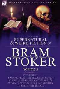 The Collected Supernatural and Weird Fiction of Bram Stoker : 3-Contains Two Novels 'The Jewel of Seven Stars' & 'The Lair of the White Worm' and Three Short Stories to Chill the Blood