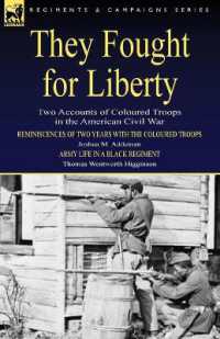 They Fought for Liberty : Two Accounts of Coloured Troops in the American Civil War