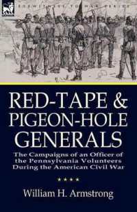 Red-Tape and Pigeon-Hole Generals : The Campaigns of an Officer of the Pennsylvania Volunteers during the American Civil War