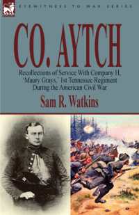 Co. Aytch : Recollections of Service with Company H, 'Maury Grays, ' 1st Tennessee Regiment during the American Civil War