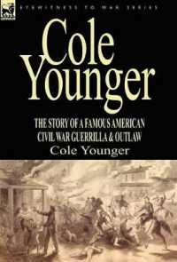 Cole Younger : the Story of a Famous American Civil War Guerrilla & Outlaw