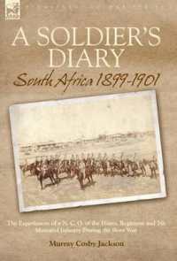 A Soldier's Diary : South Africa 1899-1901-the Experiences of a N. C. O. of the Hants. Regiment and 7th Mounted Infantry during the Boer War