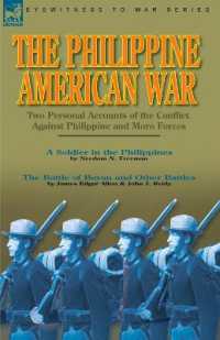 The Philippine-American War : Two Personal Accounts of the Conflict against Philippine and Moro Forces