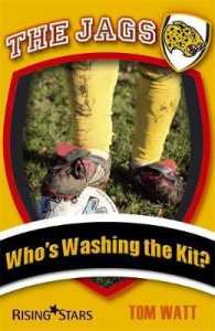 Jags: Who's Washing the Kit? (Jags) -- Paperback