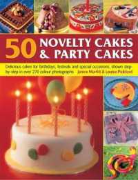 50 Novelty Cakes & Party Cakes : Delicious cakes for birthdays, festivals and special occasions, shown step-by-step in 270 photographs