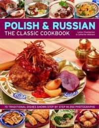 Polish & Russian: the Classic Cookbook : 70 traditional dishes shown step by step in 250 photographs