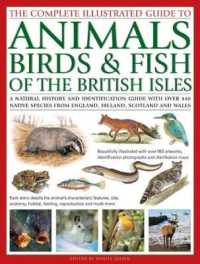 The Animals, Birds & Fish of British Isles, Complete Illustrated Guide to : A natural history and identification guide with over 440 native species from England, Ireland, Scotland and Wales, beautifully illustrated with over 950 artworks