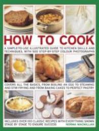 How to Cook : A Simple-to-Use Illustrated Guide to Kitchen Skills and Techniques, with 500 Step-by-Step Photographs