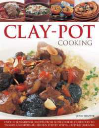 Clay-Pot Cooking : Over 50 sensational recipes from slow-cooked casseroles to tagines and stews, shown step by step in 300 photographs
