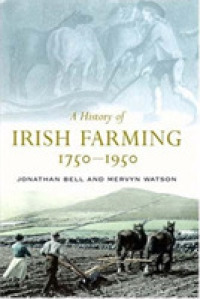 A History of Irish Farming, 1750-1950