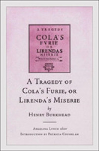 A Tragedy of Cola's Furie or Lirenda's Miserie (Literature of Early Modern Ireland Series) （Limited）
