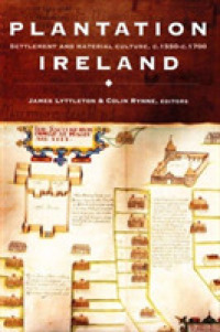 Plantation Ireland : Settlement and Material Culture, C.1550-c.1700