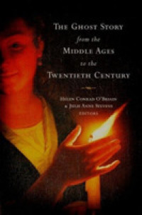 The Ghost Story from the Middle Ages to the Twentieth Century : A Ghostly Genre