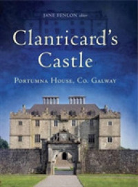 Clanricard's Castle : Portumna House, Co. Galway